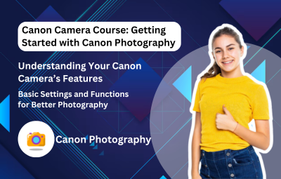 Canon Camera Course: Getting Started with Canon Photography - Udemy